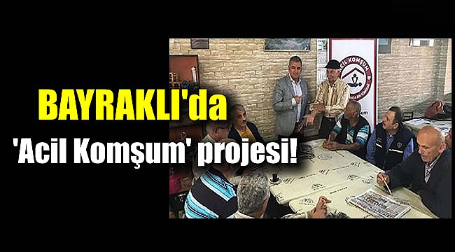 Bayraklı'da 'Acil Komşum' projesi
