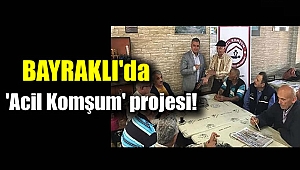 Bayraklı'da 'Acil Komşum' projesi
