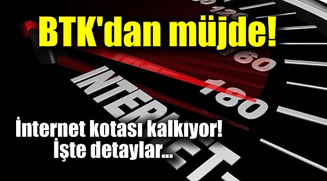 BTK'dan müjde internet kotası kalkıyor