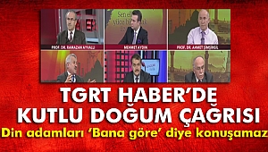 Din adamları 'Bana göre' diye konuşamaz