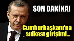 Erdoğan'a suikast girişimi