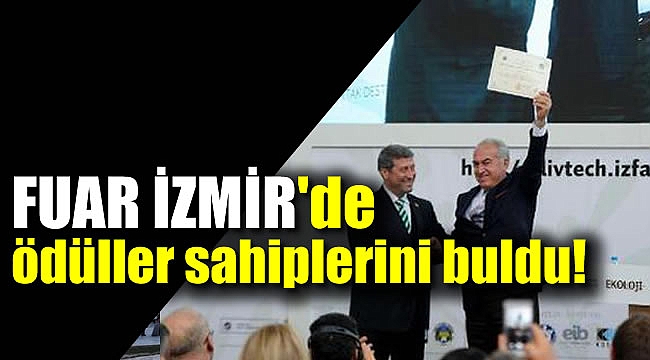 Fuar izmir'de ödüller sahiplerini buldu