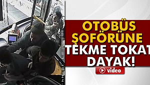 İstanbul'da otobüs şoförüne tekme tokat dayak kamerada