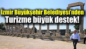 İzmir Büyükşehir Belediyesi'nden turizme büyük destek