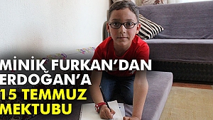 Küçük Furkan’dan Cumhurbaşkanı Erdoğan'a 15 Temmuz mektubu