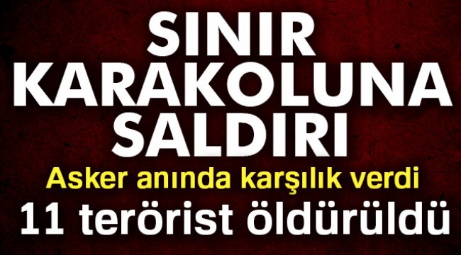 Sınır karakoluna roketatarlı saldırıya misliyle karşılık verildi