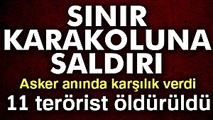 Sınır karakoluna roketatarlı saldırıya misliyle karşılık verildi