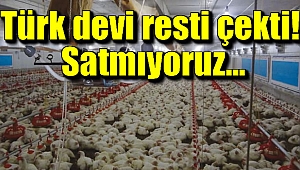Türk devi resti çekti! Satmıyoruz...