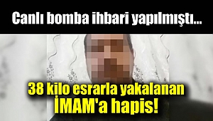 38 kilo uyuşturucu ile yakalanan İmam'a hapis
