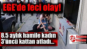 8.5 aylık hamile kadın 3'üncü kattan atladı