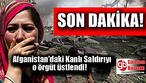 Afganistan'daki kanlı saldırıyı o örgüt üstlendi