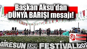 Aksu'dan dünyaya barış mesajı
