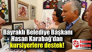 Bayraklı Belediye Başkanı Hasan Karabağ'dan kursiyerlere destek
