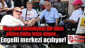 Bayraklı Belediyesi Engelli merkezi kapılarını açıyor
