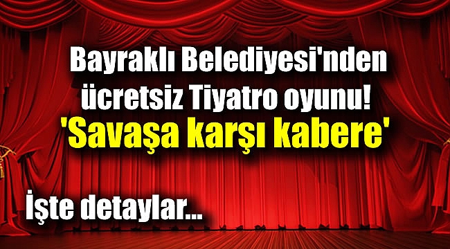 Bayraklı Belediyesi'nden 'Savaşa karşı kabere'