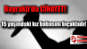 Bayraklı'da cinayet