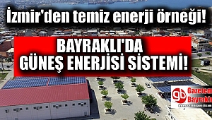 Bayraklı'da güneş enerjisi sistemi