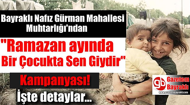 Bayraklı'da 'Ramazan Ayında Bir Çocukta Sen Giydir' kampanyası