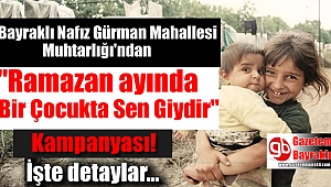 Bayraklı'da 'Ramazan Ayında Bir Çocukta Sen Giydir' kampanyası