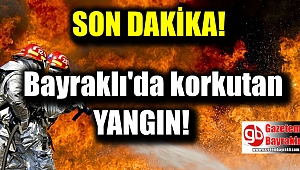 Bayraklı'da yangın