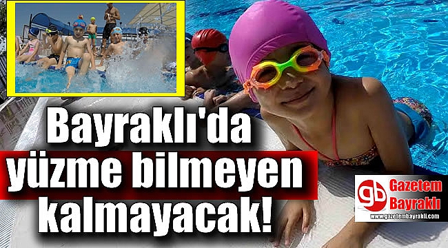 Bayraklı'da yüzme bilmeyen kalmayacak