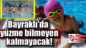 Bayraklı'da yüzme bilmeyen kalmayacak