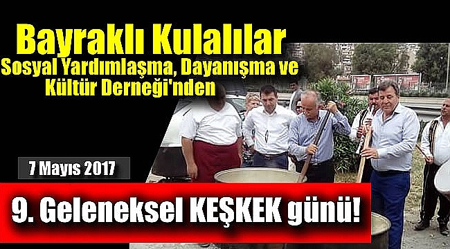 Bayraklı Kulalılar Sosyal Yardımlaşma, Dayanışma ve Kültür Derneği'nden 9. Geleneksel Keşkek günü