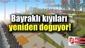 Bayraklı'nın kıyıları yeniden doğuyor