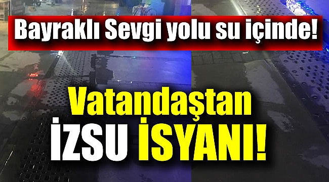 Bayraklılardan İZSU isyanı