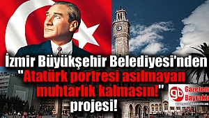 İzmir Büyükşehir'den İlçelere Atatürk portresi