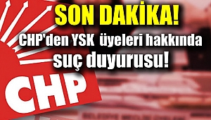 CHP'den 10 YSK üyesi hakkında suç duyurusu