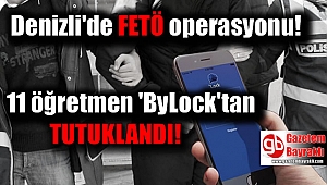 Denizli'de 11 öğretmen 'ByLock'tan tutuklandı