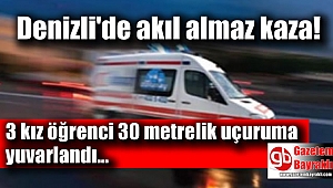 Denizli'de akıl almaz kaza 1 ölü, 2 yaralı