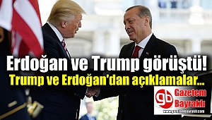 Donald Trump ve Erdoğan'dan açıklamalar