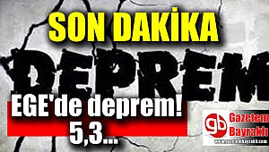 Ege Denizi'nde büyük deprem