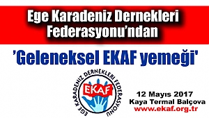 Ege Karadeniz Dernekleri Federasyonu'ndan ''Geleneksel EKAF Yemeği'