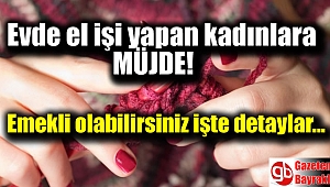 El işi yapan kadına düşük primle emeklilik