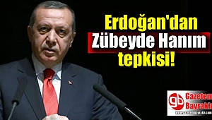 Erdoğan'dan Zübeyde Hanım tepkisi