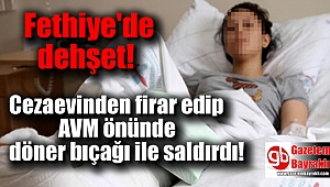 Fethiye'de dehşet