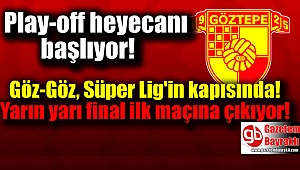 Göztepe'de Süper Lig heyecanı