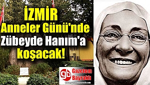 İzmir Anneler Günü'nde Zübeyde Hanım'a koşacak