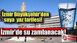 İzmir Büyükşehir Belediyesi içme suyuna yüzde 5 zam yapacak