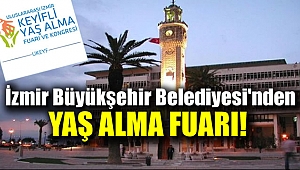 İzmir Büyükşehir Belediyesi'nden yaş alma fuarı