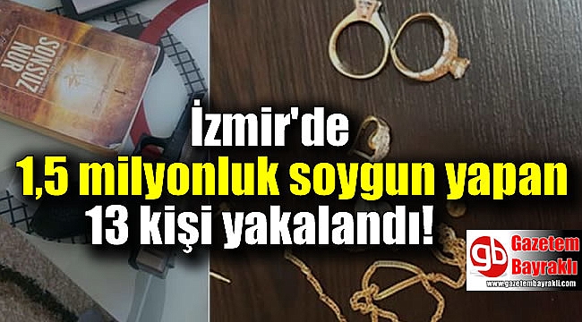 İzmir'de 1,5 milyonluk soygun