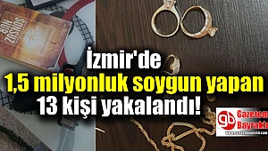 İzmir'de 1,5 milyonluk soygun