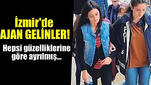 İzmir'de ajan gelinler