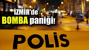 İzmir'de bomba paniği