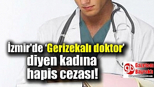 İzmir'de 'gerizekalı doktor' diyen kadına hapis cezası
