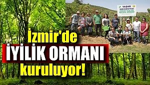 İzmir'de 'İyilik Ormanı' kuruluyor