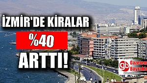 İzmir'de kiralar yüzde 40 arttı